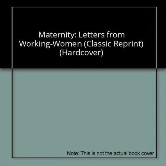 Maternity: Letters from Working-Women (Classic Reprint) (Hardcover) - Picture 1 of 1